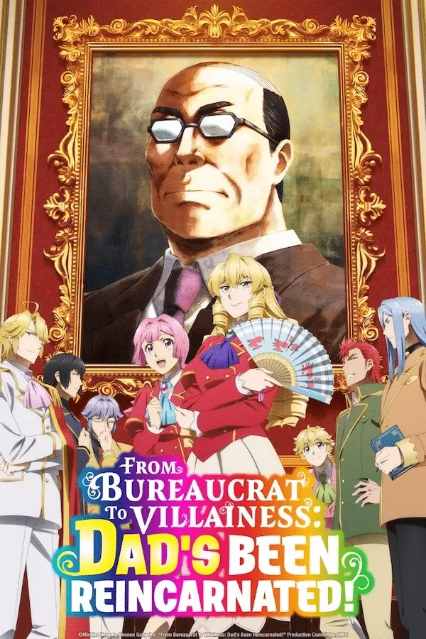 From Bureaucrat to Villainess: Dad's Been Reincarnated!