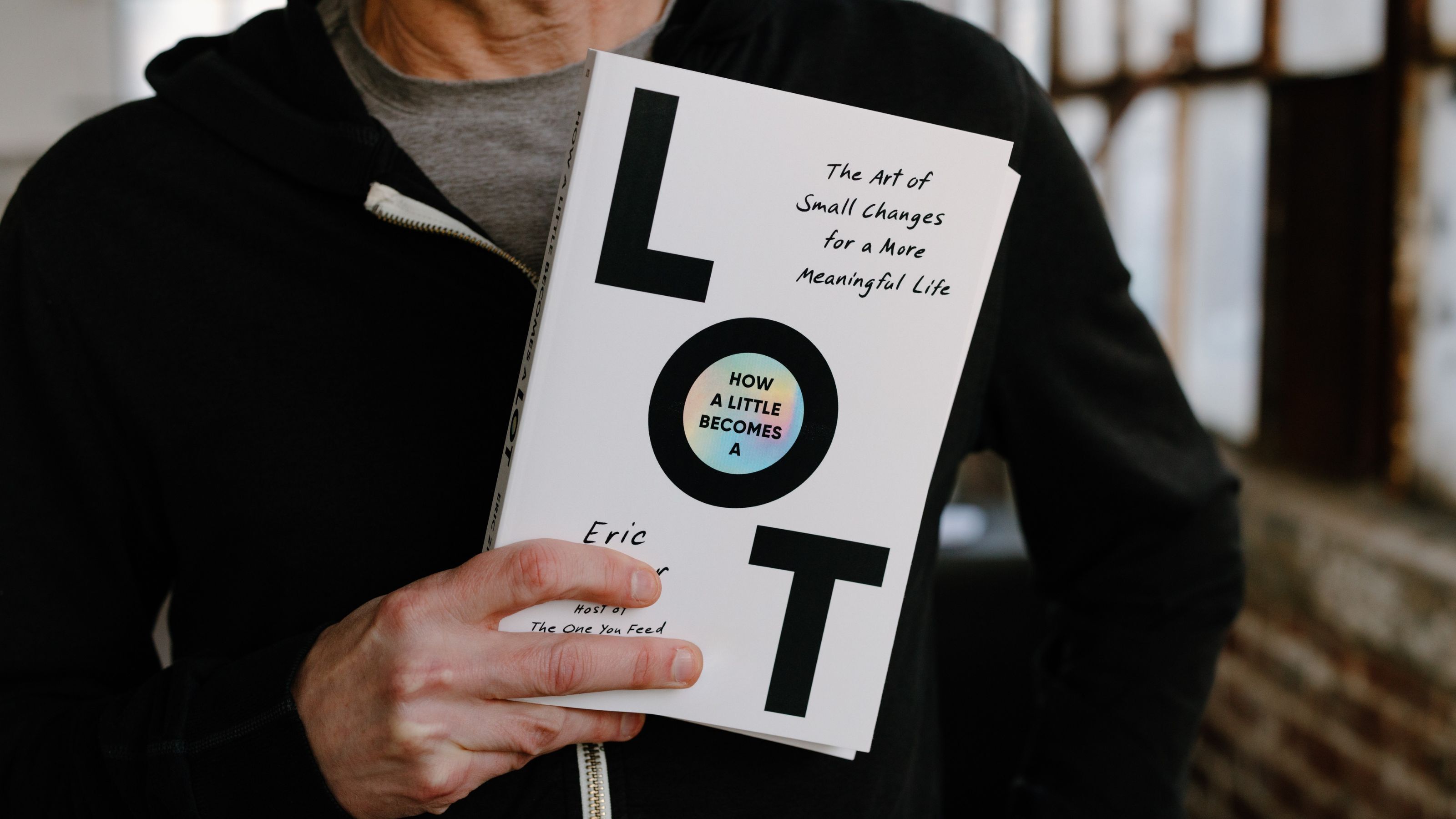 How A Little Becomes A Lot by Eric Zimmer, Podcast Host of The One You Feed